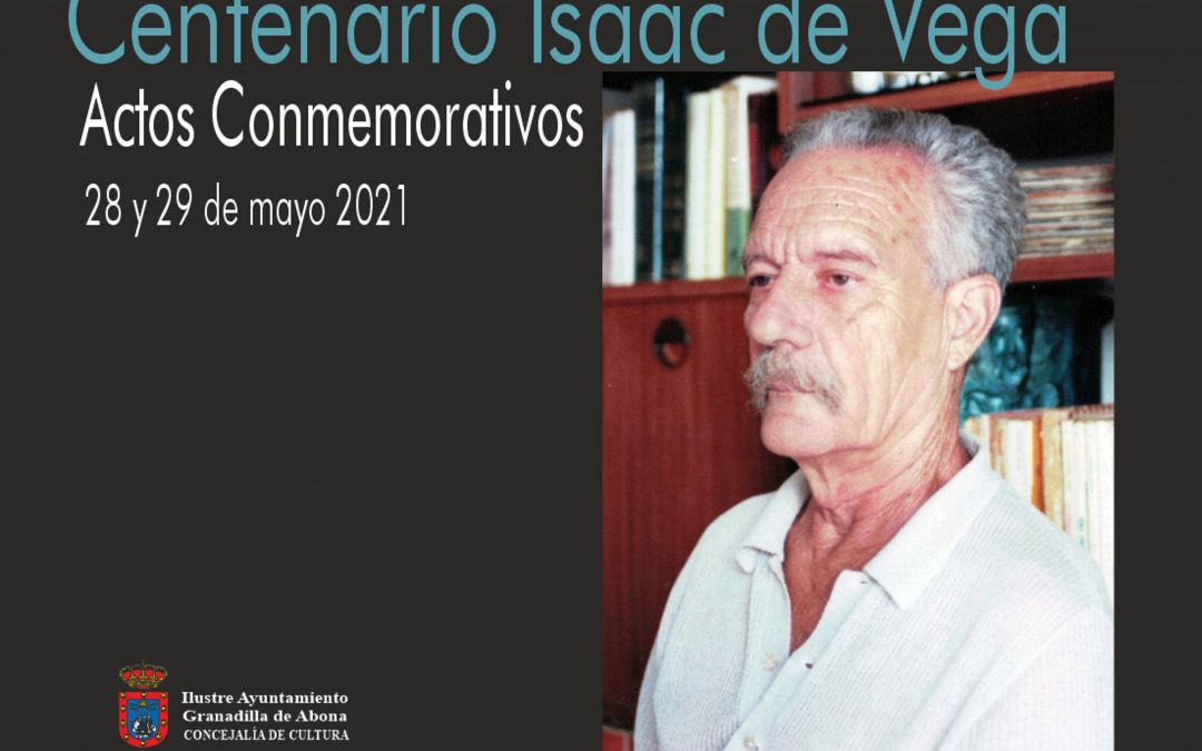 Isaac de Vega: Conmemoración de los 100 años de su nacimiento en Granadilla de Abona