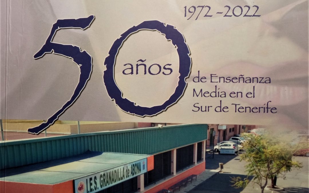 ‘El Instituto de Granadilla de Abona (1972-2022), 50 años de Enseñanza Media en el Sur de Tenerife’, un libro de Carmen Rosa Pérez Barrios